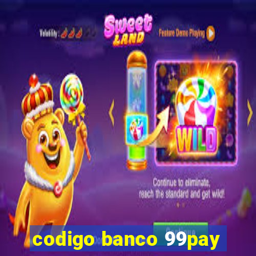 codigo banco 99pay